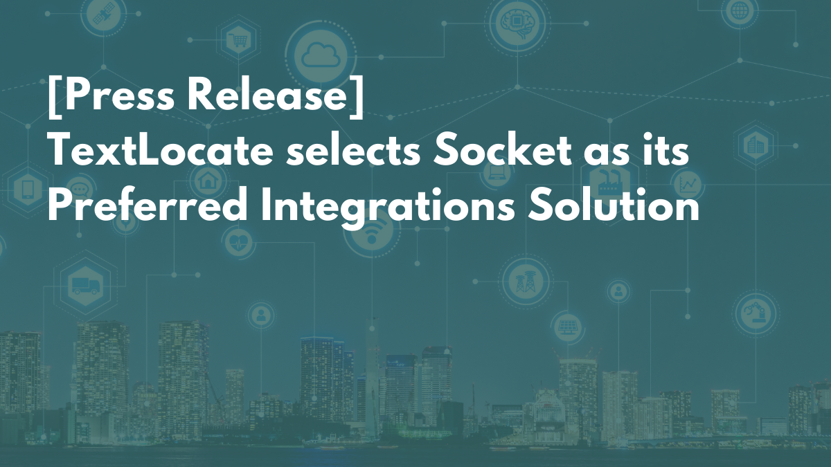 TextLocate Selects Socket As Preferred Integrations Source